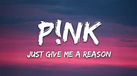 just give me a reason song and lyrics|just give a reason pink.